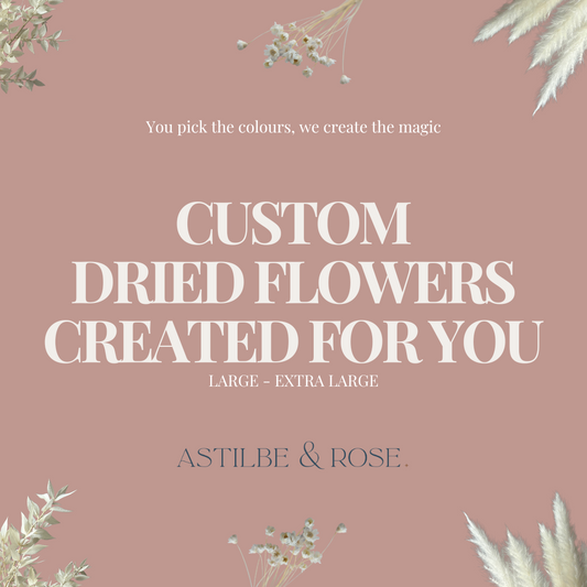 Custom Dried Flowers Created For You - Large To Extra Large