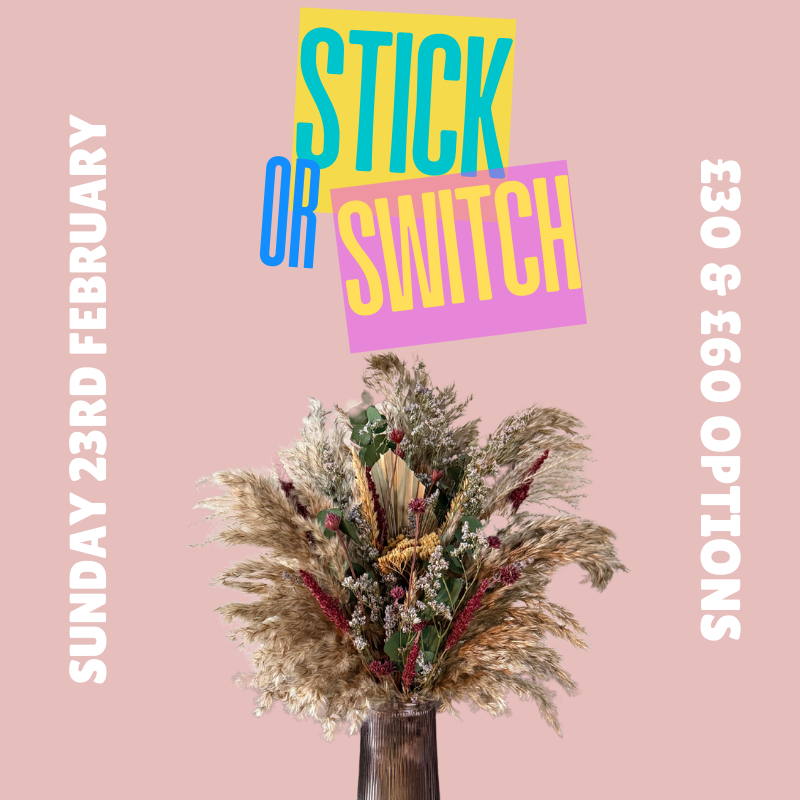 Stick or Switch - All Day Sunday 23rd Feb